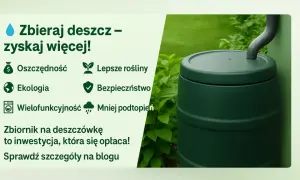 Zielony zbiornik na deszczówkę, obok roślin. Tekst zachęca do zbierania deszczówki, podkreślając oszczędność, ekologię i lepsze rośliny.