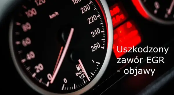 Uszkodzony zawór EGR objawy – jak rozpoznać problemy i ich skutki